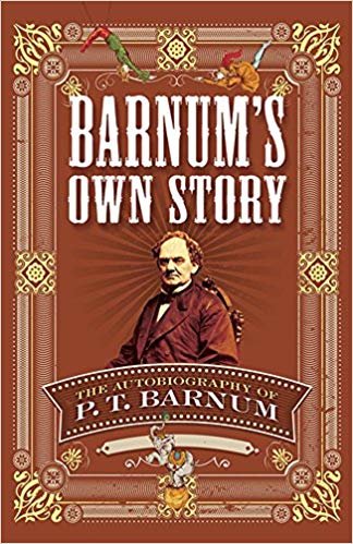 okumak Barnum&#39;s Own Story : The Autobiography of P. T. Barnum