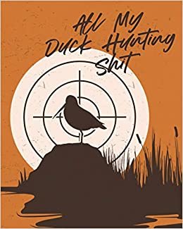 okumak All My Duck Hunting Shit: Waterfowl Hunters - Flyway - Decoy