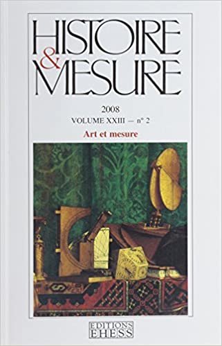 okumak Histoire &amp; Mesure, Vol. Xxiii, N 2/2008. Art et Mesure