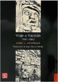 okumak Viaje a Yucatan 1841-1842 (Seccion de Obras de Historia)