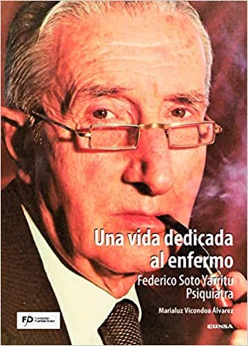 okumak Una vida dedicada al enfermo. Federico Soto Yarritu. Psiquiatra (Fuera de Colección)