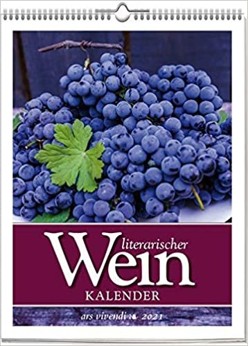 okumak Literarischer Wein-Kalender 2021: Wochenkalender mit Fotografien und Zitaten - Kalender Wein 2021