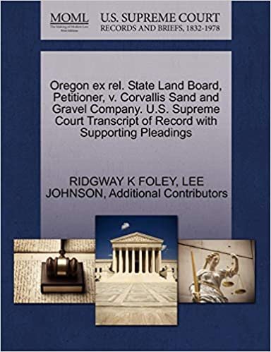 okumak Oregon ex rel. State Land Board, Petitioner, v. Corvallis Sand and Gravel Company. U.S. Supreme Court Transcript of Record with Supporting Pleadings