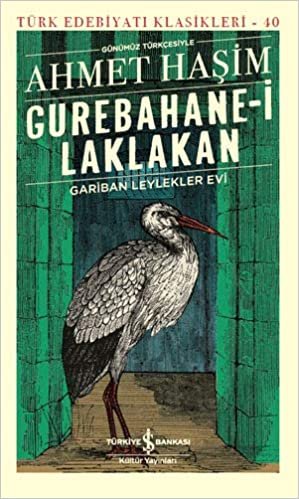 okumak Gurebahane-i Laklakan – Gariban Leylekler Evi: Günümüz Türkçesiyle