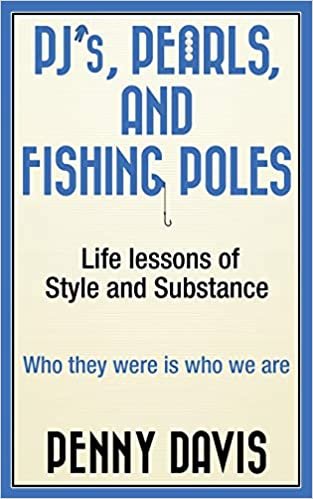 okumak PJ&#39;s, Pearls and Fishing Poles: Life Lessons of Style and Substance
