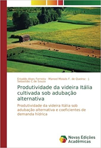 okumak Produtividade da videira Itália cultivada sob adubação alternativa: Produtividade da videira Itália sob adubação alternativa e coeficientes de demanda hídrica