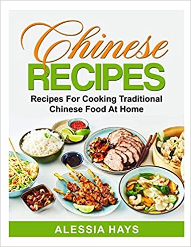 okumak Chinese Recipes: Recipes For Cooking Traditional Chinese Food At Home