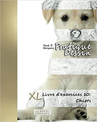 okumak Pratique Dessin - XL Livre d&#39;exercices 10: Chiots: Volume 10