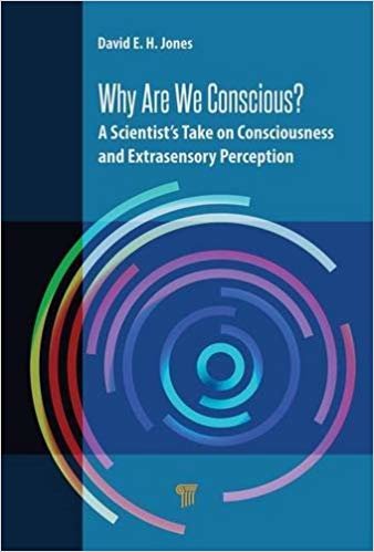 okumak Why Are We Conscious? : A Scientist&#39;s Take on Consciousness and Extrasensory Perception