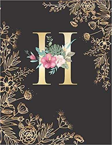 okumak H: Cute Initial Monogram Letter H College Ruled Notebook. Pretty Personalized Medium Lined Journal &amp; Diary for Writing &amp; Note Taking for Girls and Women - golden floral print