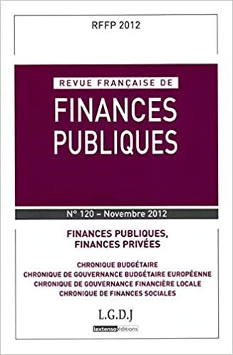 okumak REVUE FRANÇAISE DE FINANCES PUBLIQUES N 120 - 2012 (RFFP)