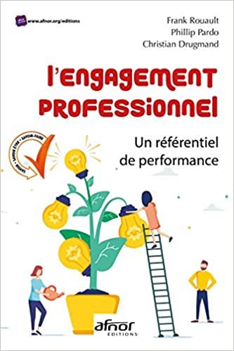 okumak L&#39;engagement professionnel: Un référentiel de performance (AFNOR)