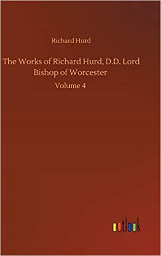 okumak The Works of Richard Hurd, D.D. Lord Bishop of Worcester: Volume 4