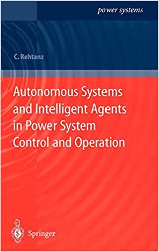 okumak AUTONOMOUS SYSTEMS AND INTELLIGENT AGENTS IN POWER SYSTEM CONTROL AND OPERATION