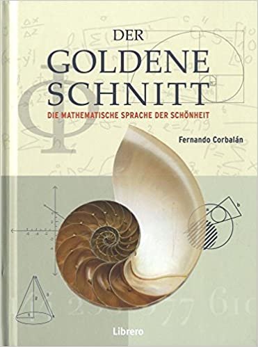 okumak Der Goldene Schnitt: Die Mathematische Sprache der Schönheit