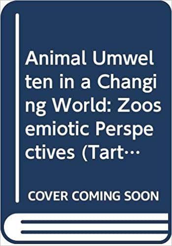 okumak Animal Umwelten in a Changing World: Zoosemiotic Perspectives (Tartu Semiotics Library)