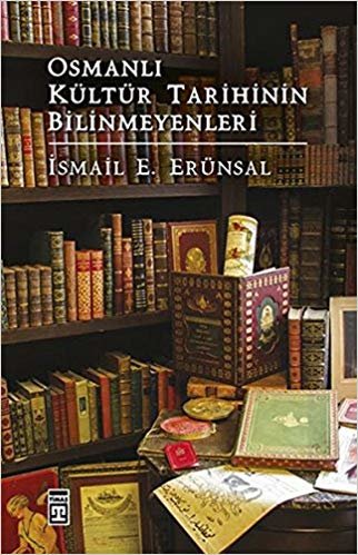 okumak Osmanlı Kültür Tarihinin Bilinmeyenleri