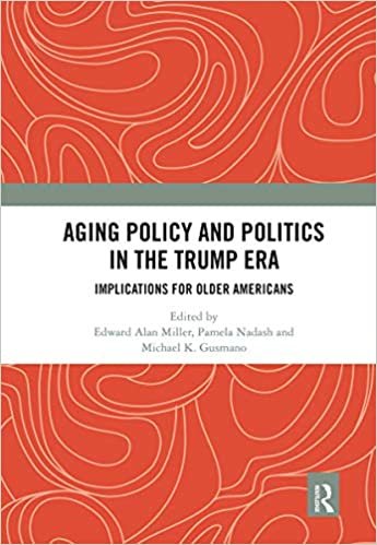 okumak Aging Policy and Politics in the Trump Era: Implications for Older Americans