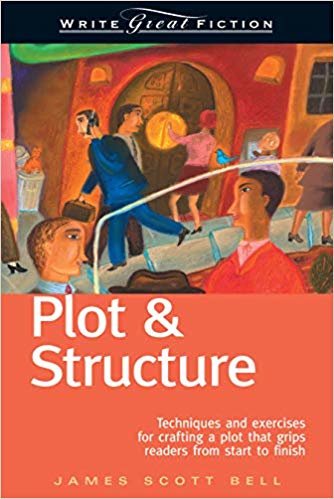 okumak Plot and Structure: Techniques and Exercises for Crafting a Plot that Grips Readers from Start to Finish (Write Great Fiction)
