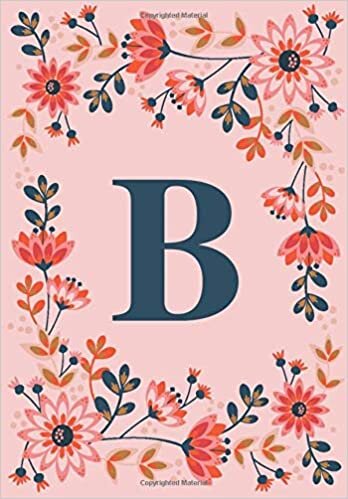 okumak B: Pink Personalized Floral Initial B Monogram Composition Notebook for Girls and Women - 110 Lined Pages (55 Sheets) - 6.69&quot;x9.61&quot;