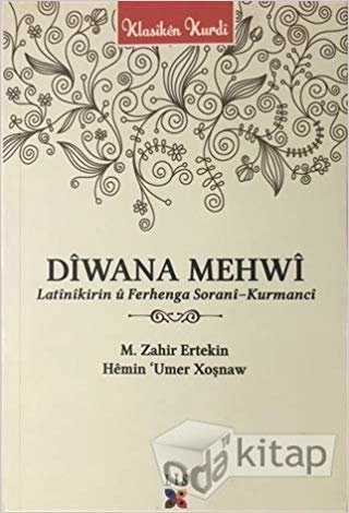 okumak Diwana Mehwi: Latinikirin ü Ferhenga Sorani - Kurmanci
