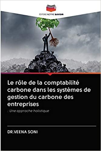 okumak Le rôle de la comptabilité carbone dans les systèmes de gestion du carbone des entreprises: : Une approche holistique