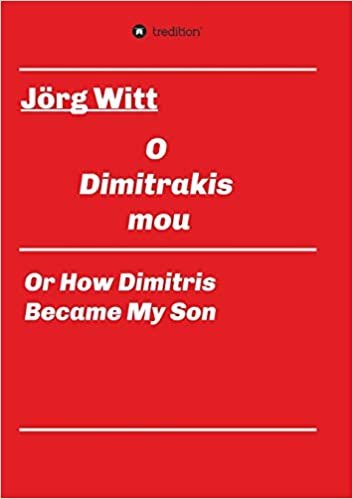okumak O Dimitrakis mou: or how Dimitris became my son