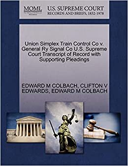 okumak Union Simplex Train Control Co v. General Ry Signal Co U.S. Supreme Court Transcript of Record with Supporting Pleadings