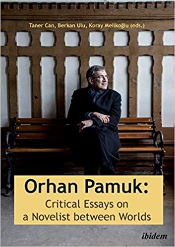 okumak Orhan Pamuk -- Critical Essays on a Novelist between Worlds : A Collection of Essays on Orhan Pamuk