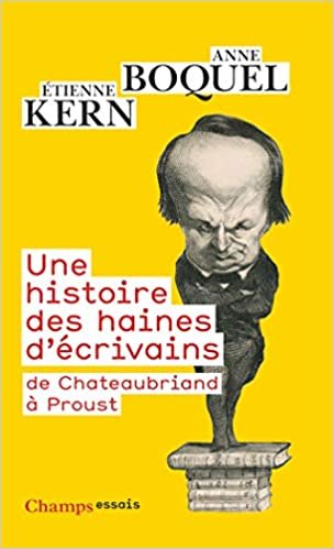 okumak Une histoire des haines d&#39;écrivains: De Chateaubriand à Proust (Champs essais)