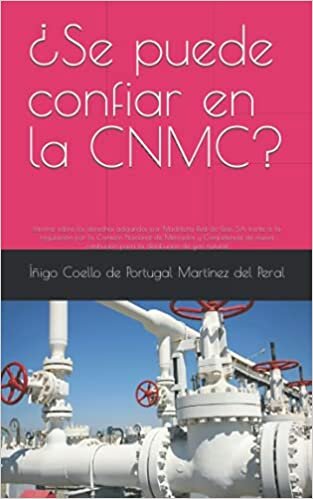 okumak ¿Se puede confiar en la CNMC?: Informe sobre los derechos adquiridos por Madrileña Red de Gas, S.A. frente a la regulación por la Comisión Nacional de ... para la distribución de gas natural
