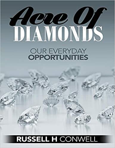 okumak Acre of Diamonds by Russell H Conwell: How Men and Women May Become Rich