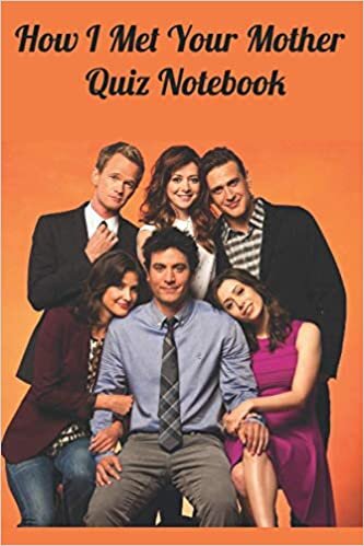 okumak How I Met Your Mother Quiz Notebook: Notebook|Journal| Diary/ Lined - Size 6x9 Inches 100 Pages