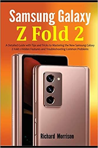 okumak Samsung Galaxy Z Fold 2: A Detailed Guide with Tips and Tricks to Mastering the New Samsung Galaxy Z Fold 2 Hidden Features and Troubleshooting Common Problems