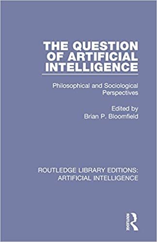 okumak The Question of Artificial Intelligence: Philosophical and Sociological Perspectives (Routledge Library Editions: Artificial Intelligence)