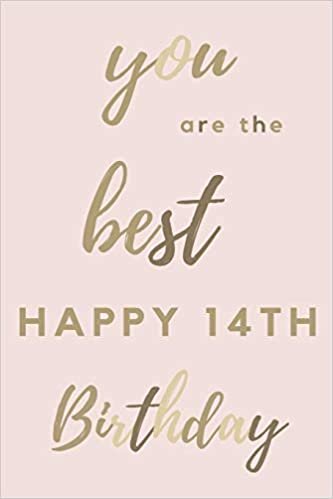 okumak you are the best Happy 14th Birthday: 14th Birthday Gift / Journal / Notebook / Diary / Unique Greeting &amp; Birthday Card Alternative
