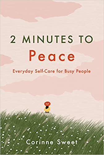 okumak 2 Minutes to Peace: Everyday Self-care for Busy People