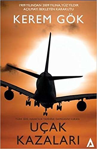 okumak Türk Sivil Havacılık Tarihine Damgasını Vuran Uçak Kazaları