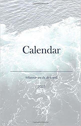 okumak Calendar 2025; Whatever you do, do it well.: 2025 Time Planner A5 Pocket Size; Organize and Plan your Next Steps to Acclompish your Dreams and Goals; ... Sketches, Musings, Ideas; Timeless Design