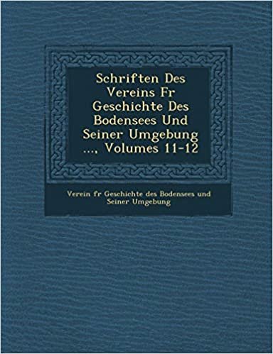 okumak Schriften Des Vereins F R Geschichte Des Bodensees Und Seiner Umgebung ..., Volumes 11-12