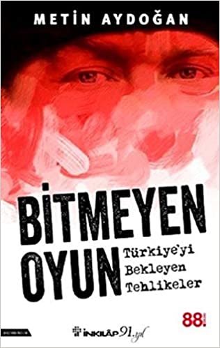 okumak Bitmeyen Oyun - Türkiye&#39;yi Bekleyen Tehlikeler