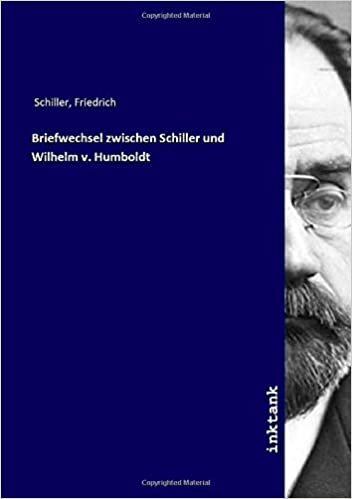 okumak Briefwechsel zwischen Schiller und Wilhelm v. Humboldt