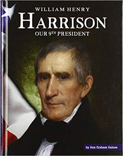 okumak William Henry Harrison: Our 9th President (United States Presidents)