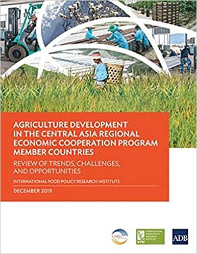 okumak Agriculture Development in the Central Asia Regional Economic Cooperation Program Member Countries: Review of Trends, Challenges, and Opportunities