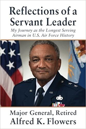 okumak Reflections of a Servant Leader: My Journey as the Longest Serving Airman in U. S. Air Force History