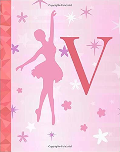 okumak V: Ballet Notebook for Girls ~ College Ruled Composition Notebook 8&quot;x10&quot; ~ 110 page Dance Journal, Ballet Diary, Exercise Book, Dance Notebook for ... (Monogram Notebooks for Women and Girls)