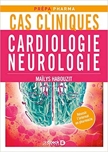 okumak Cas cliniques en cardiologie et neurologie (Prépa - pharmacie: Réussir l&#39;internat en pha)