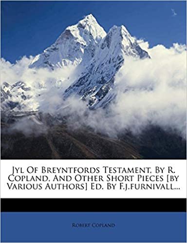 okumak Jyl Of Breyntfords Testament, By R. Copland, And Other Short Pieces [by Various Authors] Ed. By F.j.furnivall...