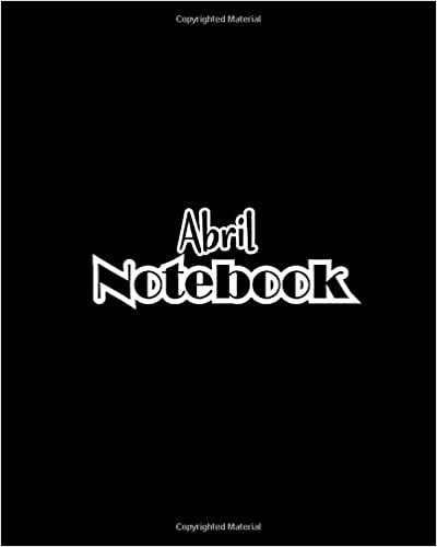 okumak Abril Notebook: 100 Sheet 8x10 inches for Notes, Plan, Memo, for Girls, Woman, Children and Initial name on Matte Black Cover