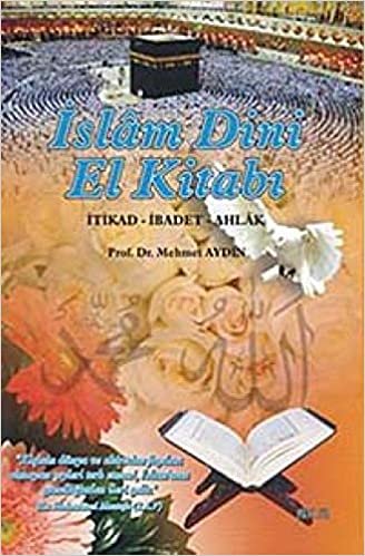 okumak İslam Dini El Kitabı: İtikad - İbadet - Ahlak